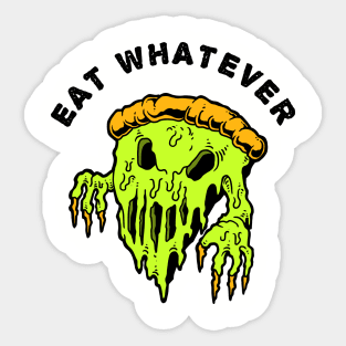 Eat Whatever Sticker